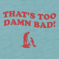 IM Tired Of This Grandpa ThatS Too Damn Bad! You Keep Diggin Sueded Cloud Jersey T-Shirt
