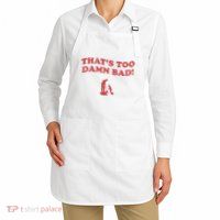 IM Tired Of This Grandpa ThatS Too Damn Bad! You Keep Diggin Apron