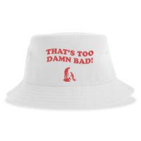 IM Tired Of This Grandpa ThatS Too Damn Bad! You Keep Diggin Sustainable Bucket Hat
