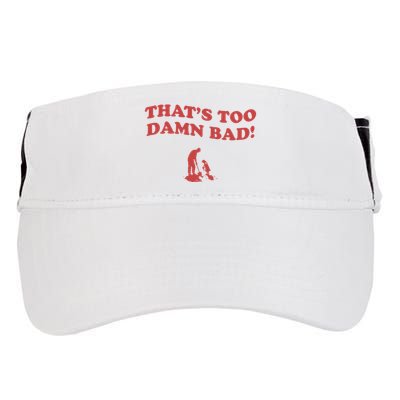 IM Tired Of This Grandpa ThatS Too Damn Bad! You Keep Diggin Adult Drive Performance Visor