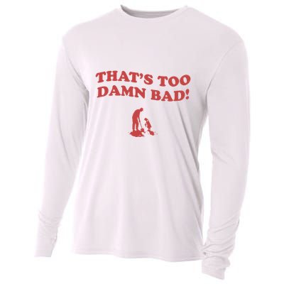 IM Tired Of This Grandpa ThatS Too Damn Bad! You Keep Diggin Cooling Performance Long Sleeve Crew