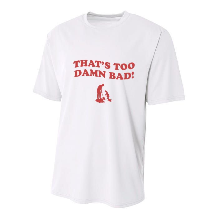 IM Tired Of This Grandpa ThatS Too Damn Bad! You Keep Diggin Youth Performance Sprint T-Shirt