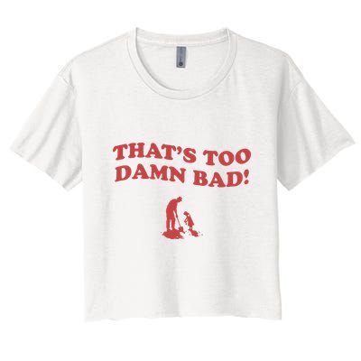 IM Tired Of This Grandpa ThatS Too Damn Bad! You Keep Diggin Crop Top