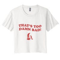 IM Tired Of This Grandpa ThatS Too Damn Bad! You Keep Diggin Crop Top