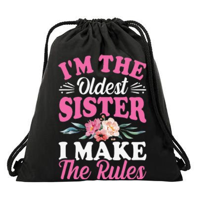 I'm the Oldest Sister I Make the Rules Siblings Sisters Drawstring Bag