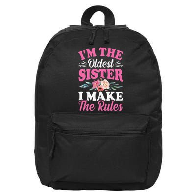 I'm the Oldest Sister I Make the Rules Siblings Sisters 16 in Basic Backpack