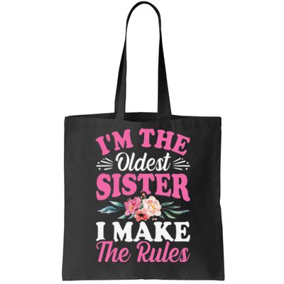 I'm the Oldest Sister I Make the Rules Siblings Sisters Tote Bag