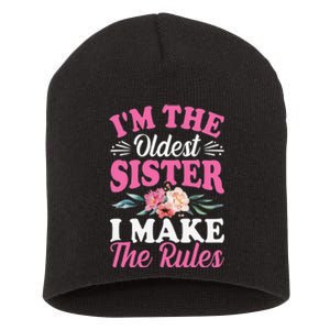 I'm the Oldest Sister I Make the Rules Siblings Sisters Short Acrylic Beanie