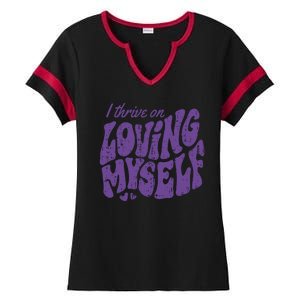 I Thrive On Loving Myself Retro Quote Ladies Halftime Notch Neck Tee