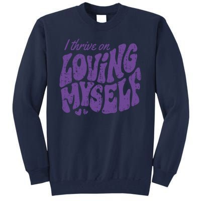 I Thrive On Loving Myself Retro Quote Tall Sweatshirt