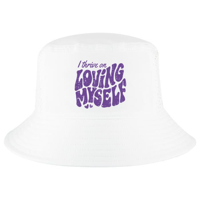 I Thrive On Loving Myself Retro Quote Cool Comfort Performance Bucket Hat