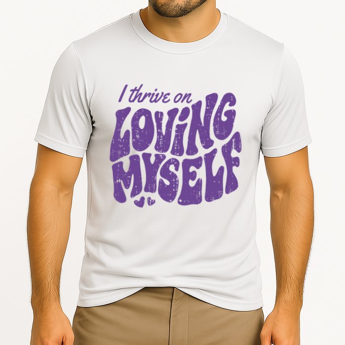 I Thrive On Loving Myself Retro Quote Cooling Performance Crew T-Shirt