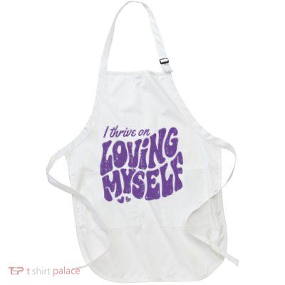 I Thrive On Loving Myself Retro Quote Full-Length Apron With Pockets