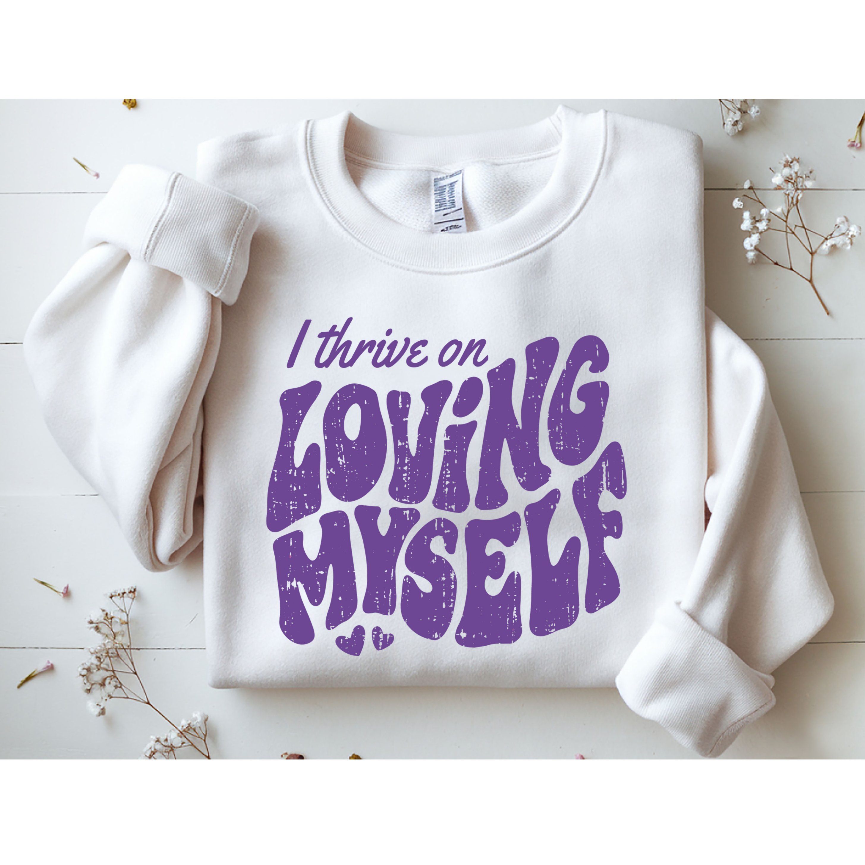 I Thrive On Loving Myself Retro Quote Sweatshirt
