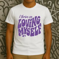 I Thrive On Loving Myself Retro Quote T-Shirt