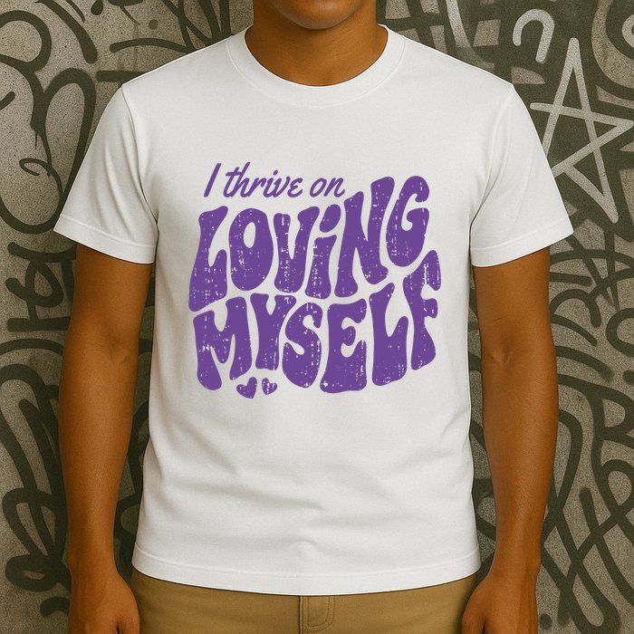 I Thrive On Loving Myself Retro Quote T-Shirt