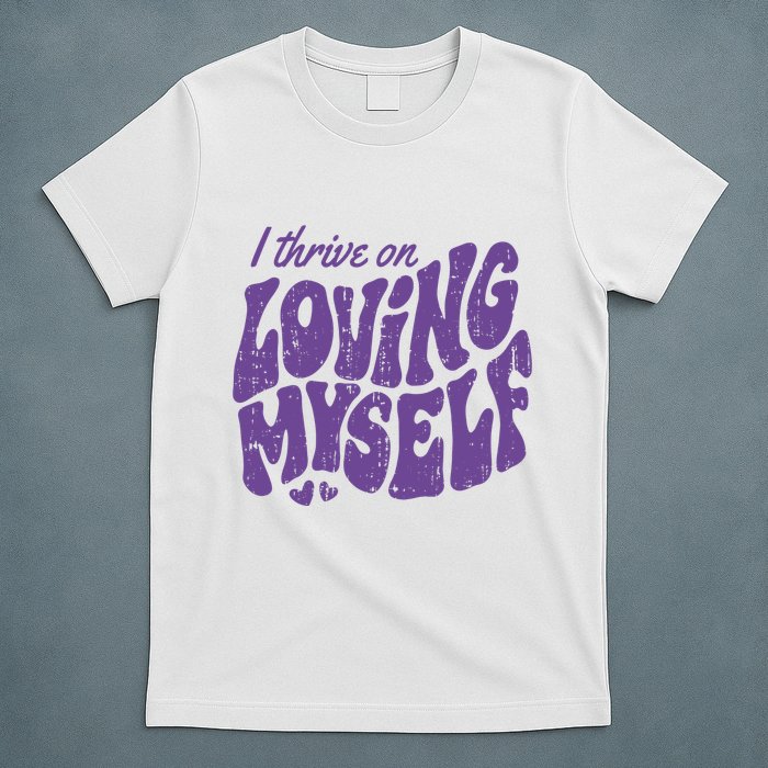 I Thrive On Loving Myself Retro Quote T-Shirt