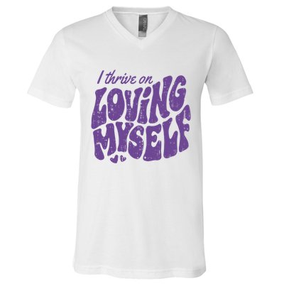 I Thrive On Loving Myself Retro Quote V-Neck T-Shirt