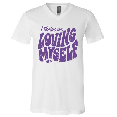 I Thrive On Loving Myself Retro Quote V-Neck T-Shirt