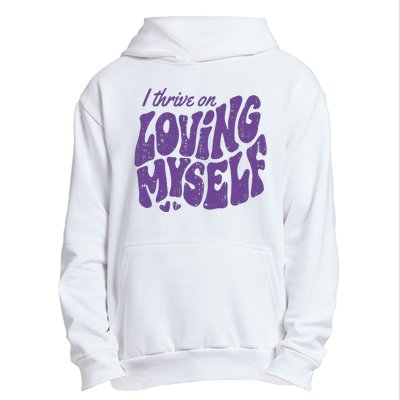 I Thrive On Loving Myself Retro Quote Urban Pullover Hoodie