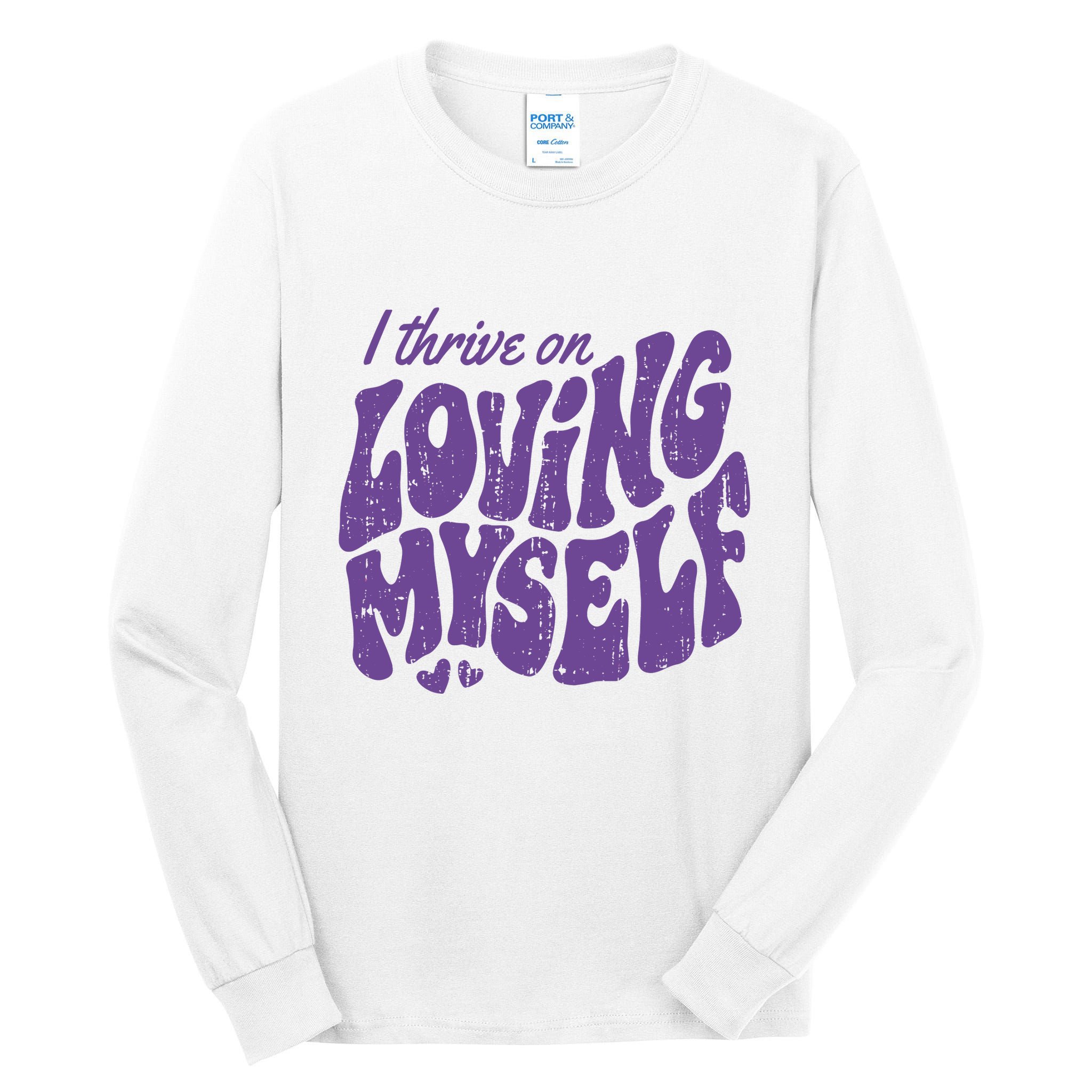 I Thrive On Loving Myself Retro Quote Tall Long Sleeve T-Shirt