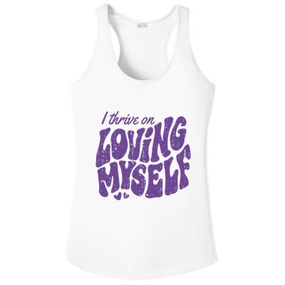 I Thrive On Loving Myself Retro Quote Ladies PosiCharge Competitor Racerback Tank