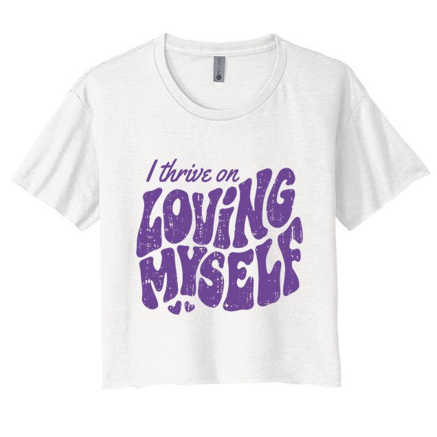 I Thrive On Loving Myself Retro Quote Crop Top
