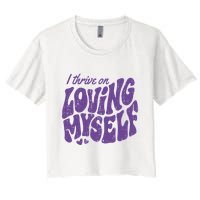 I Thrive On Loving Myself Retro Quote Women's Crop Top Tee
