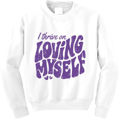 I Thrive On Loving Myself Retro Quote Kids Sweatshirt