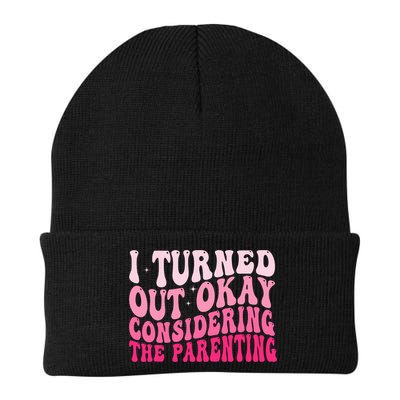 I Turned Out Okay Considering The Parenting Funny Parenting  Beanie