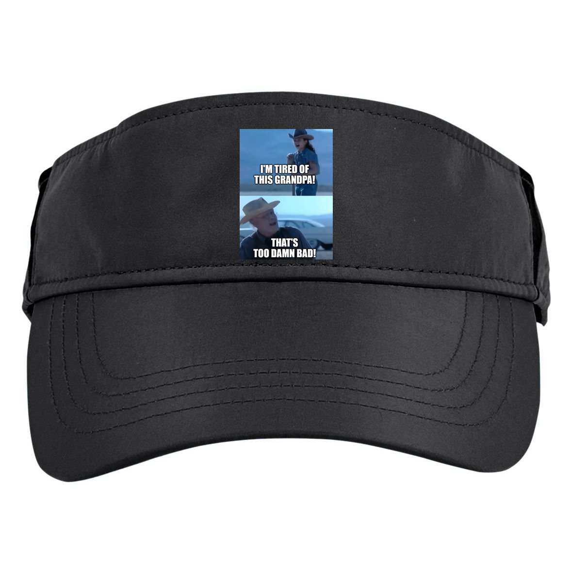 I'm Tired Of This Grandpa! That's Too Damn Bad! Quote Adult Drive Performance Visor