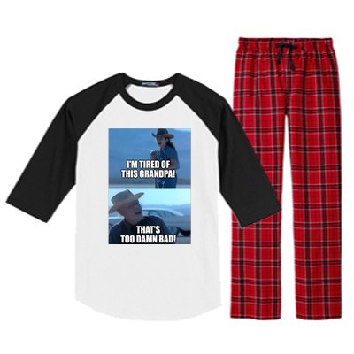 I'm Tired Of This Grandpa! That's Too Damn Bad! Quote Raglan Sleeve Pajama Set