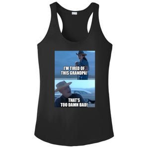 I'm Tired Of This Grandpa! That's Too Damn Bad! Quote Ladies PosiCharge Competitor Racerback Tank