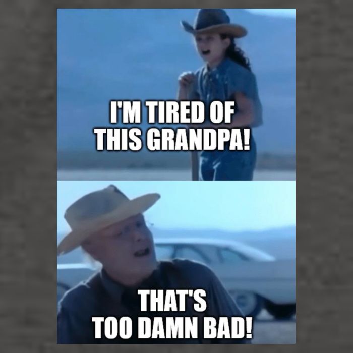 I'm Tired Of This Grandpa! That's Too Damn Bad! Quote Vector Backpack