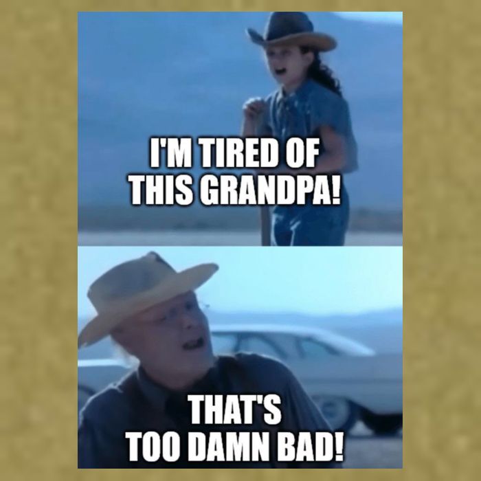 I'm Tired Of This Grandpa! That's Too Damn Bad! Quote Garment-Dyed Women's Muscle Tee