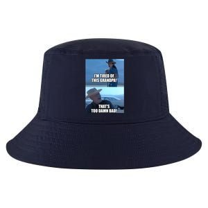 I'm Tired Of This Grandpa! That's Too Damn Bad! Quote Cool Comfort Performance Bucket Hat