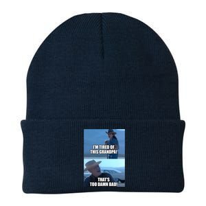 I'm Tired Of This Grandpa! That's Too Damn Bad! Quote Knit Cap Winter Beanie