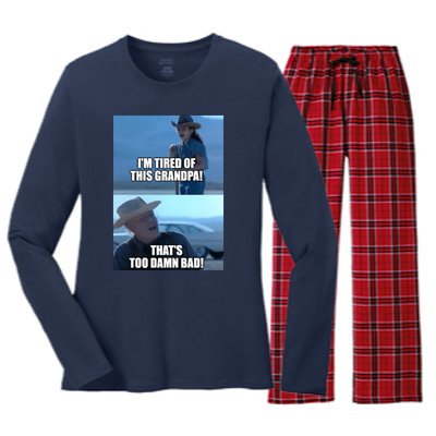 I'm Tired Of This Grandpa! That's Too Damn Bad! Quote Women's Long Sleeve Flannel Pajama Set 