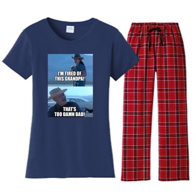 I'm Tired Of This Grandpa! That's Too Damn Bad! Quote Women's Flannel Pajama Set