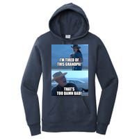 I'm Tired Of This Grandpa! That's Too Damn Bad! Quote Women's Pullover Hoodie