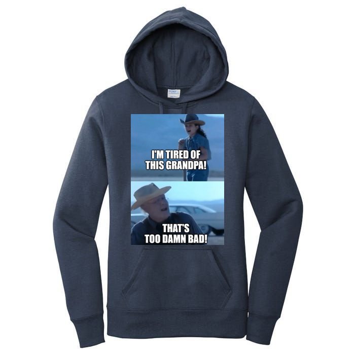 I'm Tired Of This Grandpa! That's Too Damn Bad! Quote Women's Pullover Hoodie
