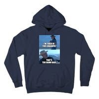 I'm Tired Of This Grandpa! That's Too Damn Bad! Quote Tall Hoodie