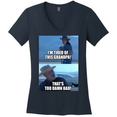 I'm Tired Of This Grandpa! That's Too Damn Bad! Quote Women's V-Neck T-Shirt