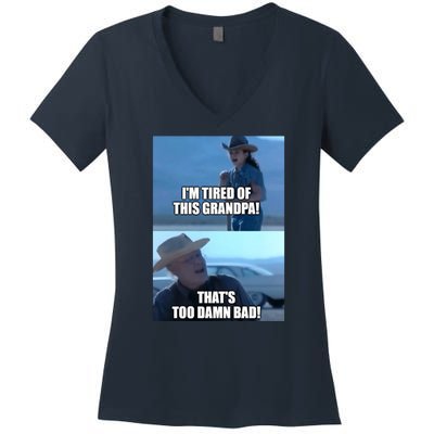 I'm Tired Of This Grandpa! That's Too Damn Bad! Quote Women's V-Neck T-Shirt