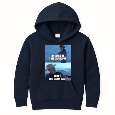 I'm Tired Of This Grandpa! That's Too Damn Bad! Quote Kids Hoodie