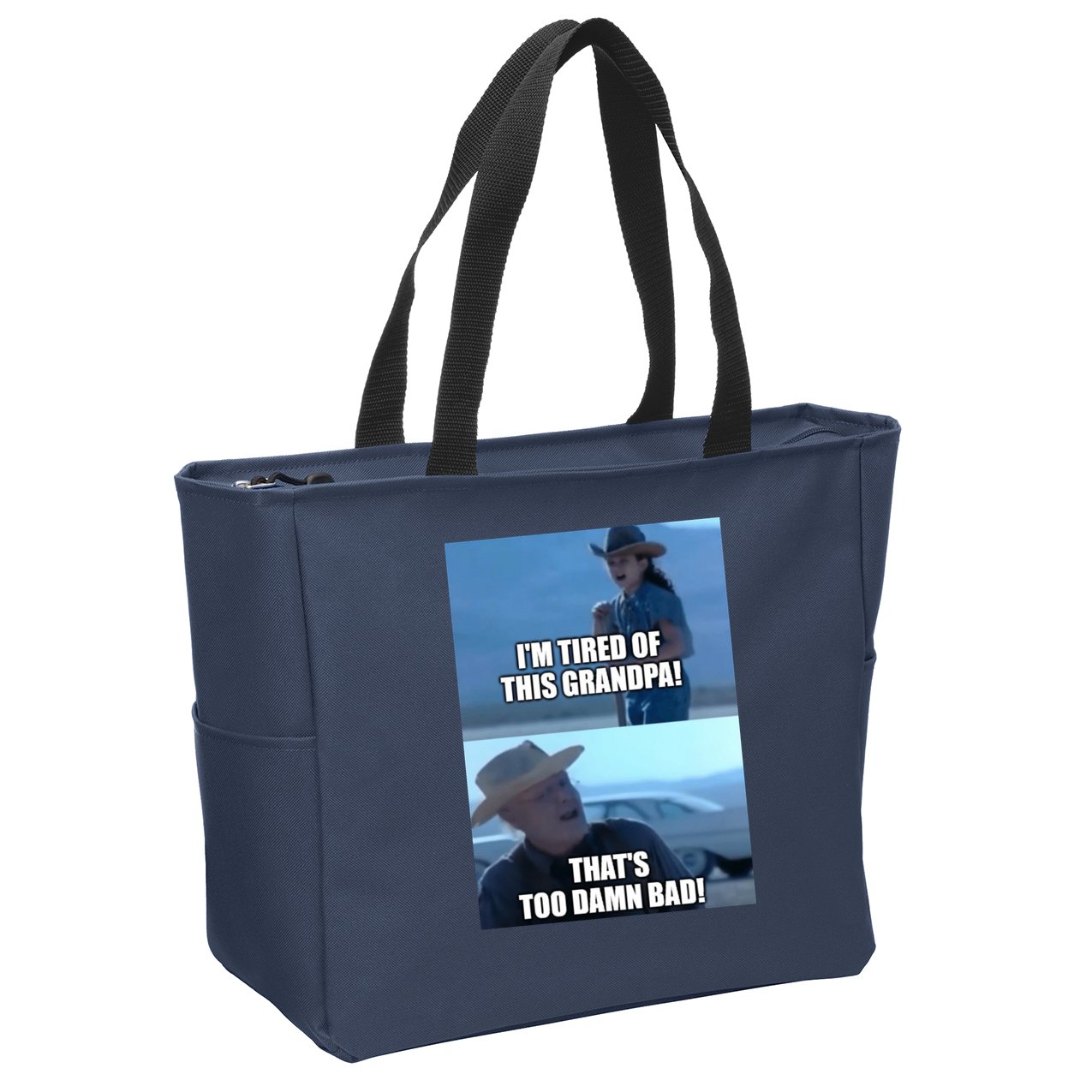 I'm Tired Of This Grandpa! That's Too Damn Bad! Quote Zip Tote Bag