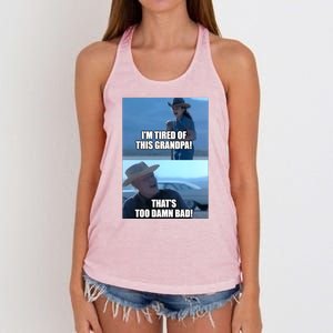 I'm Tired Of This Grandpa! That's Too Damn Bad! Quote Women's Knotted Racerback Tank