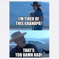 I'm Tired Of This Grandpa! That's Too Damn Bad! Quote Garment-Dyed Sweatshirt