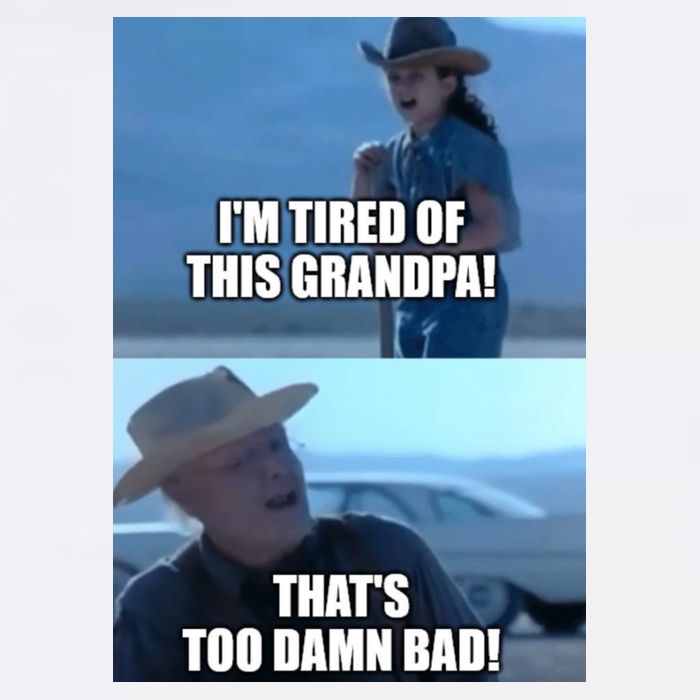 I'm Tired Of This Grandpa! That's Too Damn Bad! Quote Garment-Dyed Sweatshirt