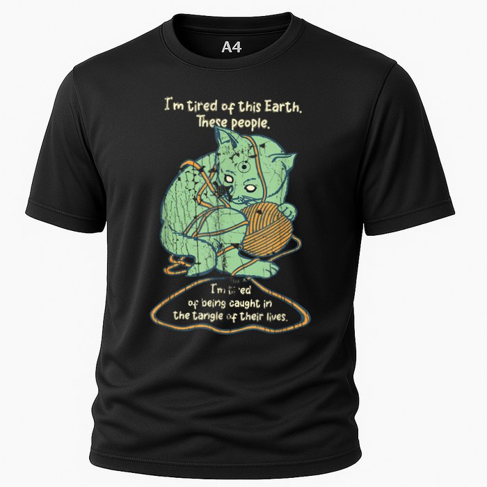 IM Tired Of This Earth These People Tired Of Being Caught Cooling Performance Crew T-Shirt
